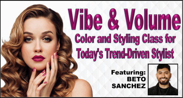 Vibe & Volume: Color & Styling Class for Trend Driven Stylists - In-Person Class (Tinley Park Convention Center) - Sunday September 21, 2025 10:00am-4:00pm
